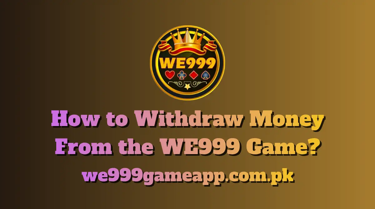Withdraw Money From the WE999 Game