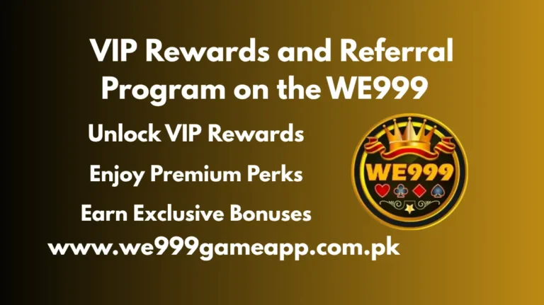VIP Rewards and Referral Program on the WE999 Game 